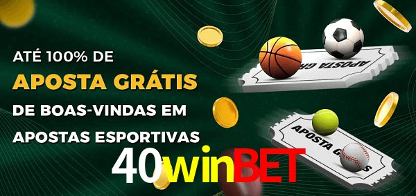 40winbet Ate 100% de Aposta Gratis